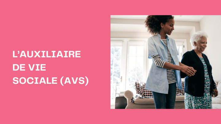 L’Auxiliaire de Vie Sociale (AVS)